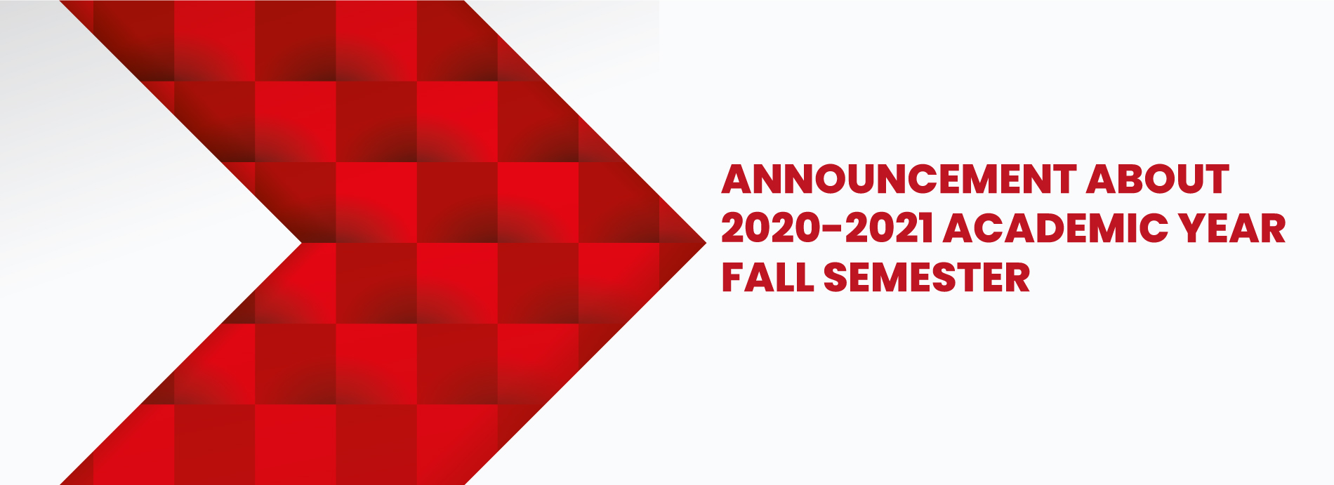 ANNOUNCEMENT ABOUT 20202021 ACADEMIC YEAR FALL SEMESTER